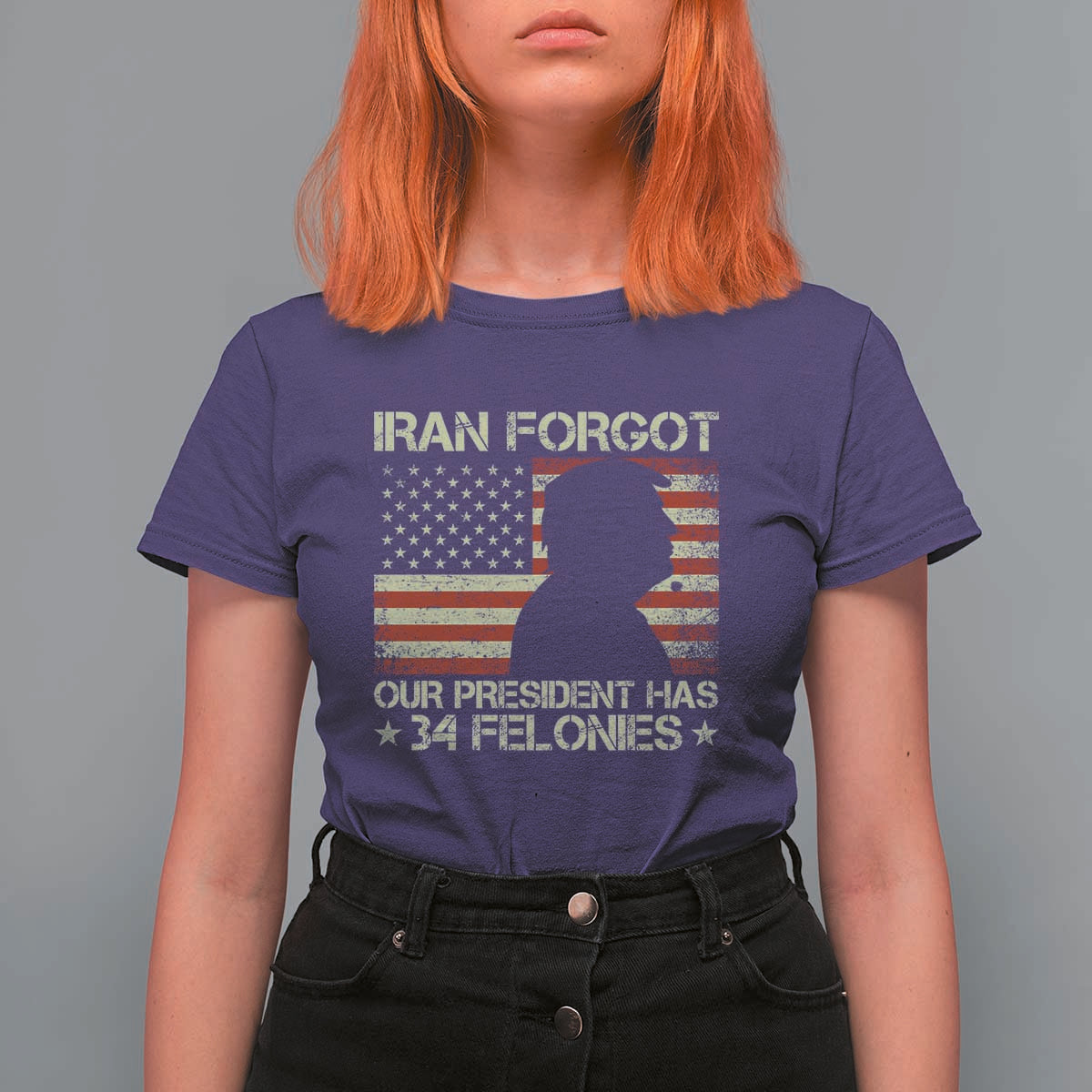 Iran Forgot Our President Has 34 Felonies T Shirt For Women Funny Political Satire Patriotic Flag
