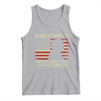 Iran Forgot Our President Has 34 Felonies Tank Top Funny Political Satire Patriotic Flag
