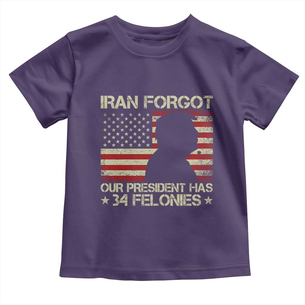 Iran Forgot Our President Has 34 Felonies Toddler T Shirt Funny Political Satire Patriotic Flag