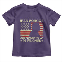 Iran Forgot Our President Has 34 Felonies Toddler T Shirt Funny Political Satire Patriotic Flag