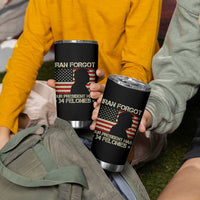 Iran Forgot Our President Has 34 Felonies Tumbler Cup Funny Political Satire Patriotic Flag