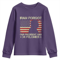 Iran Forgot Our President Has 34 Felonies Youth Sweatshirt Funny Political Satire Patriotic Flag