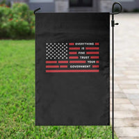 Everything Is Fine Trust Your Government Patriotic Flag Garden Flag Sarcastic Political Humor