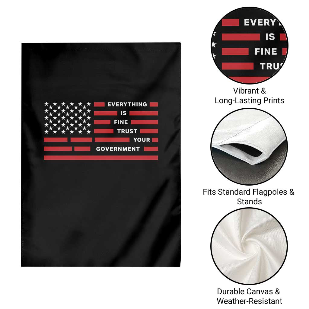 Everything Is Fine Trust Your Government Patriotic Flag Garden Flag Sarcastic Political Humor