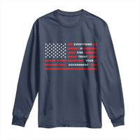 Everything Is Fine Trust Your Government Patriotic Flag Long Sleeve Shirt Sarcastic Political Humor