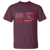 Everything Is Fine Trust Your Government Patriotic Flag T Shirt Sarcastic Political Humor