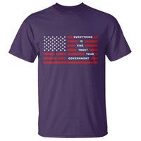 Everything Is Fine Trust Your Government Patriotic Flag T Shirt Sarcastic Political Humor