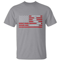 Everything Is Fine Trust Your Government Patriotic Flag T Shirt Sarcastic Political Humor