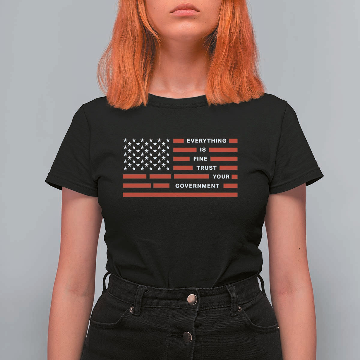Everything Is Fine Trust Your Government Patriotic Flag T Shirt For Women Sarcastic Political Humor