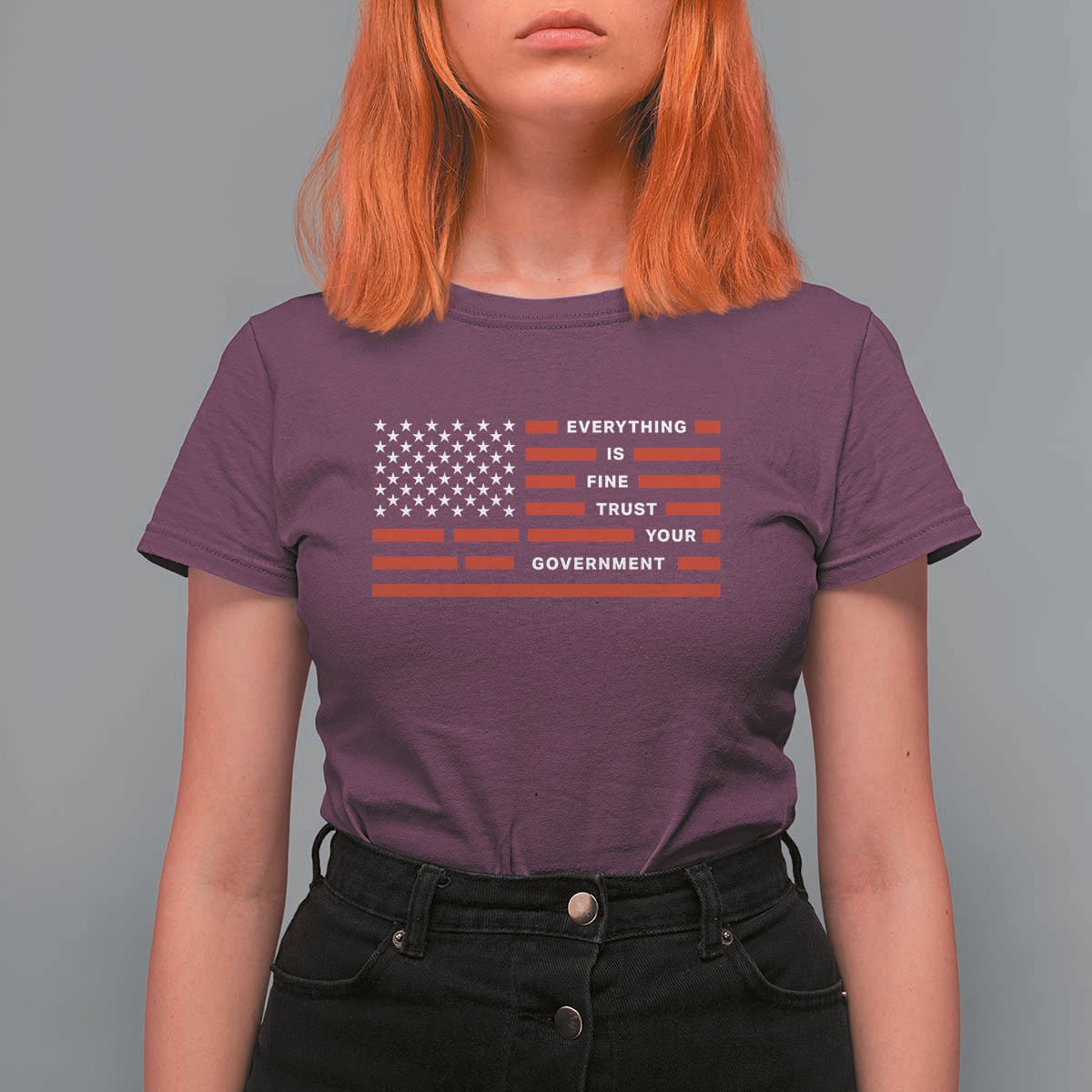 Everything Is Fine Trust Your Government Patriotic Flag T Shirt For Women Sarcastic Political Humor