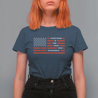 Everything Is Fine Trust Your Government Patriotic Flag T Shirt For Women Sarcastic Political Humor