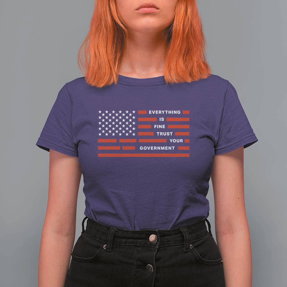 Everything Is Fine Trust Your Government Patriotic Flag T Shirt For Women Sarcastic Political Humor