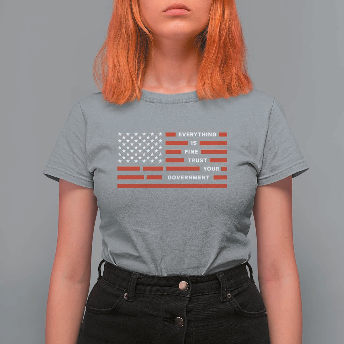 Everything Is Fine Trust Your Government Patriotic Flag T Shirt For Women Sarcastic Political Humor