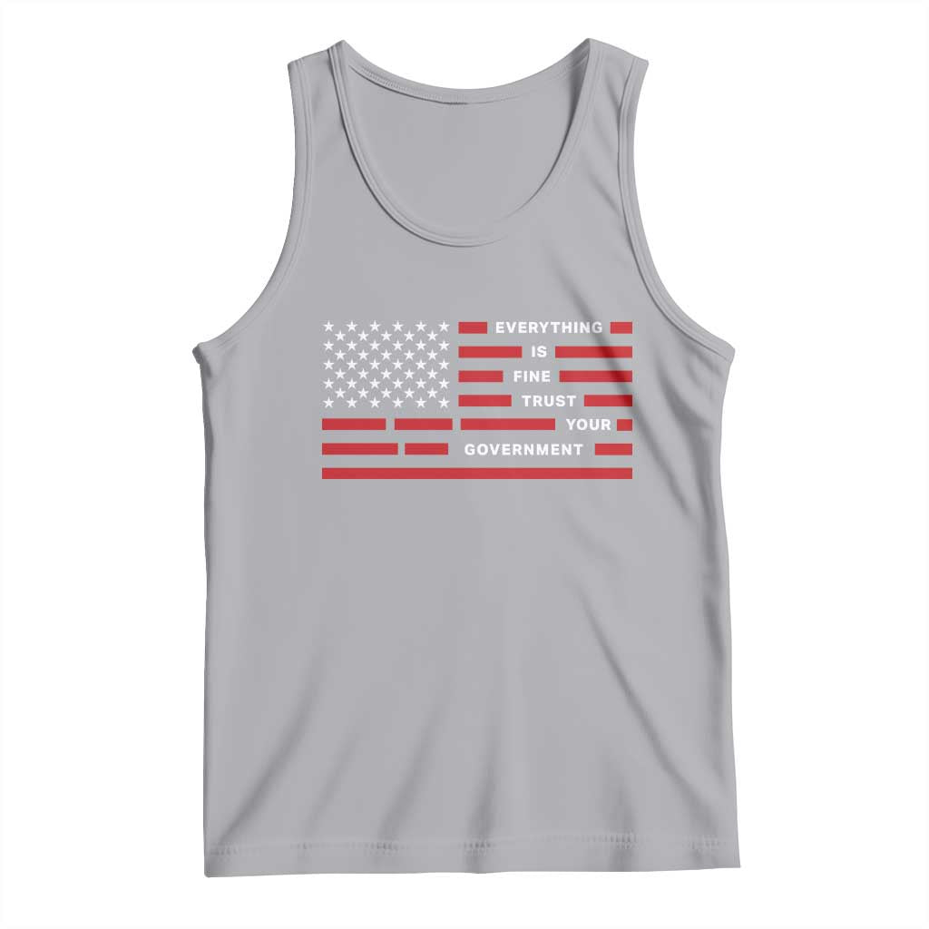 Everything Is Fine Trust Your Government Patriotic Flag Tank Top Sarcastic Political Humor