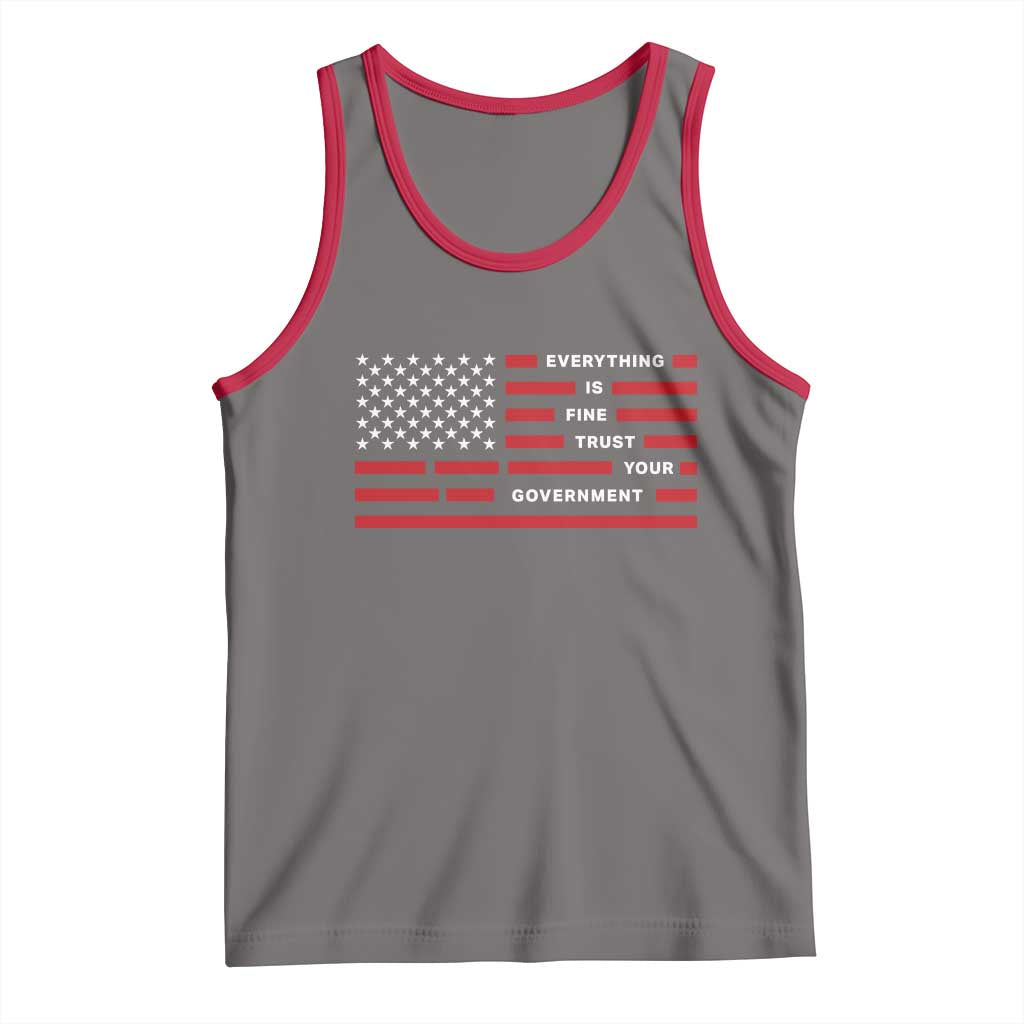 Everything Is Fine Trust Your Government Patriotic Flag Tank Top Sarcastic Political Humor