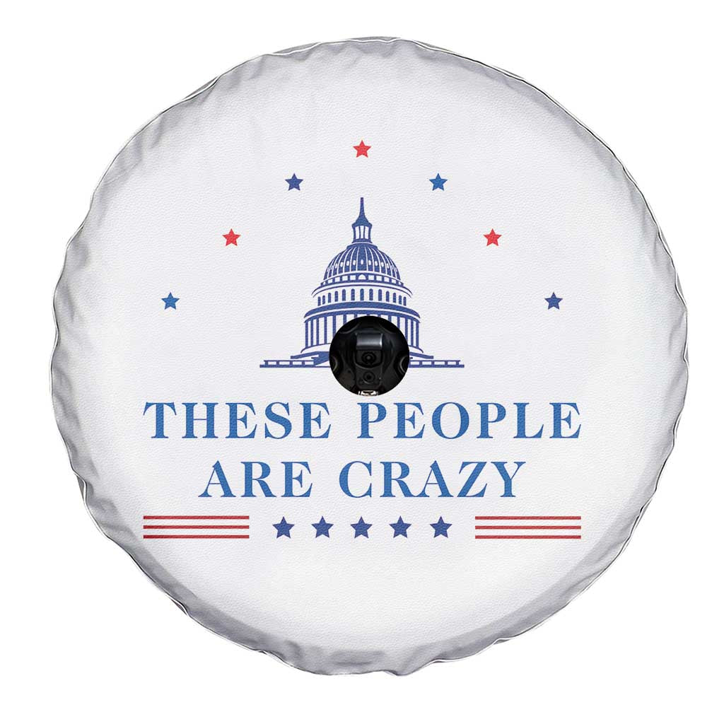 These People Are Crazy Capitol Political Humor Spare Tire Cover Funny Government Politics
