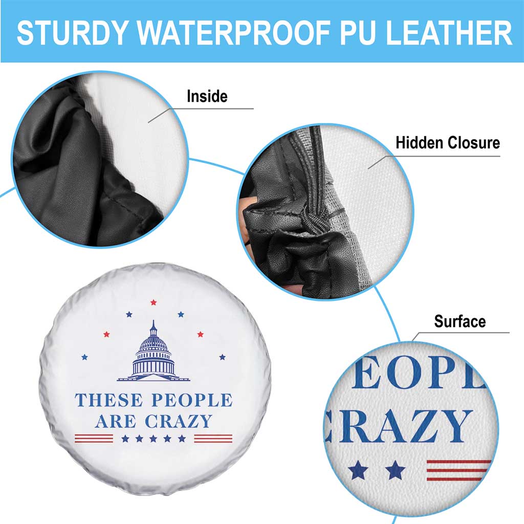 These People Are Crazy Capitol Political Humor Spare Tire Cover Funny Government Politics