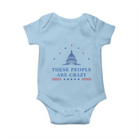 These People Are Crazy Capitol Political Humor Baby Onesie Funny Government Politics