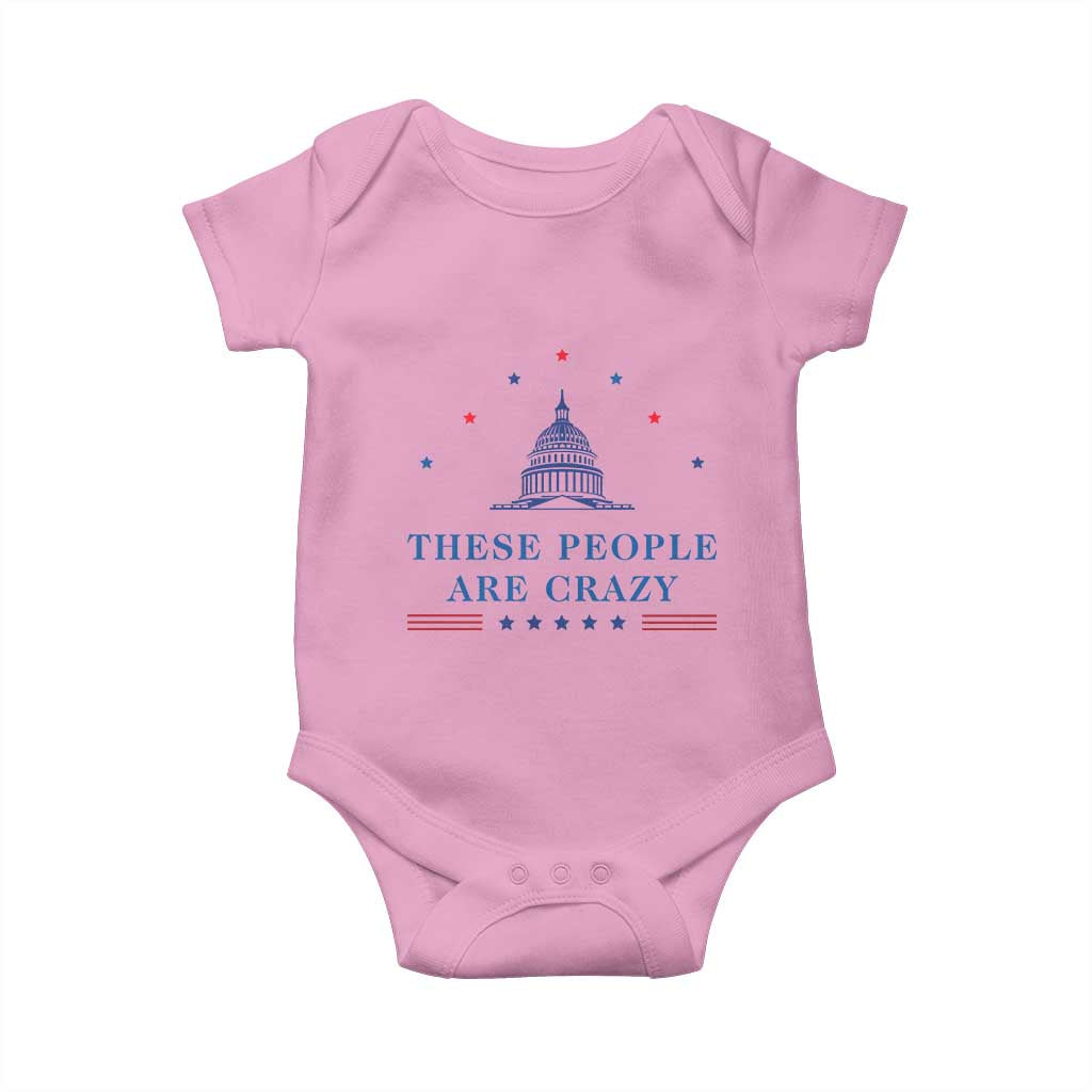 These People Are Crazy Capitol Political Humor Baby Onesie Funny Government Politics