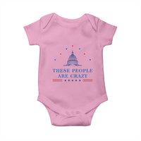 These People Are Crazy Capitol Political Humor Baby Onesie Funny Government Politics