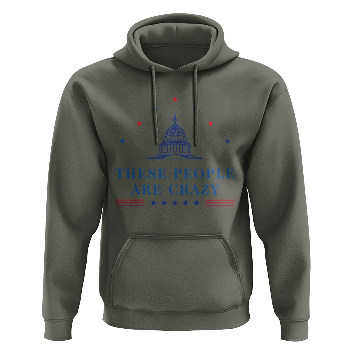 These People Are Crazy Capitol Political Humor Hoodie Funny Government Politics