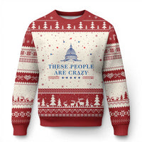 These People Are Crazy Capitol Political Humor Ugly Christmas Sweater Funny Government Politics
