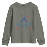These People Are Crazy Capitol Political Humor Youth Sweatshirt Funny Government Politics