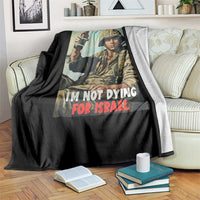 I’m Not Dying For Israel America First Veteran Throw Blanket Anti Foreign War Military Statement