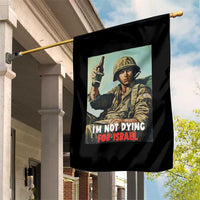 I’m Not Dying For Israel America First Veteran Garden Flag Anti Foreign War Military Statement