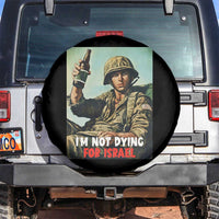 I’m Not Dying For Israel America First Veteran Spare Tire Cover Anti Foreign War Military Statement