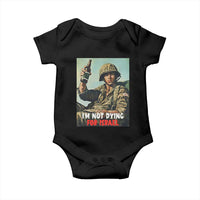 I’m Not Dying For Israel America First Veteran Baby Onesie Anti Foreign War Military Statement