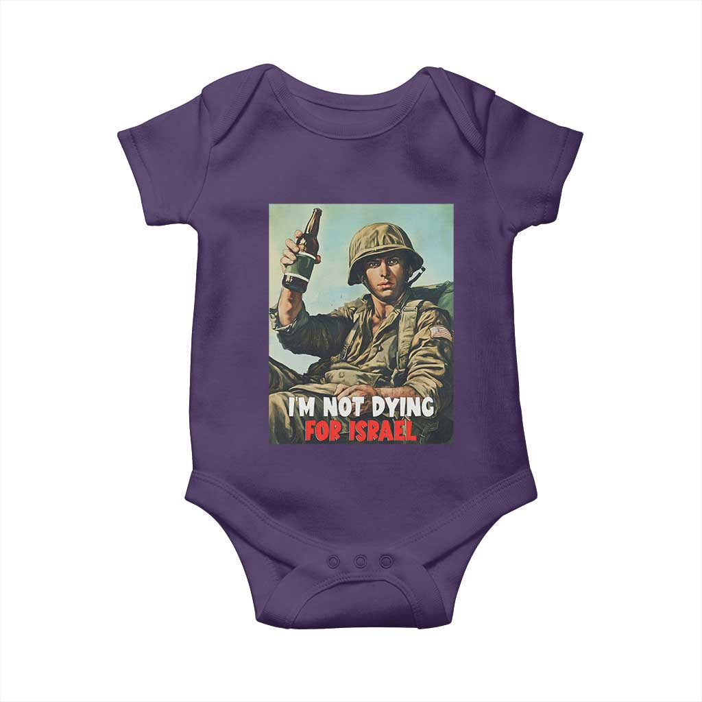I’m Not Dying For Israel America First Veteran Baby Onesie Anti Foreign War Military Statement