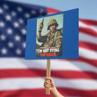 I’m Not Dying For Israel America First Veteran Protest Sign Anti Foreign War Military Statement