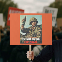 I’m Not Dying For Israel America First Veteran Protest Sign Anti Foreign War Military Statement