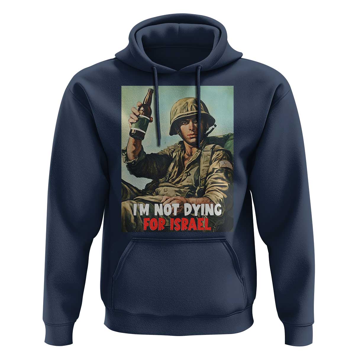 I’m Not Dying For Israel America First Veteran Hoodie Anti Foreign War Military Statement