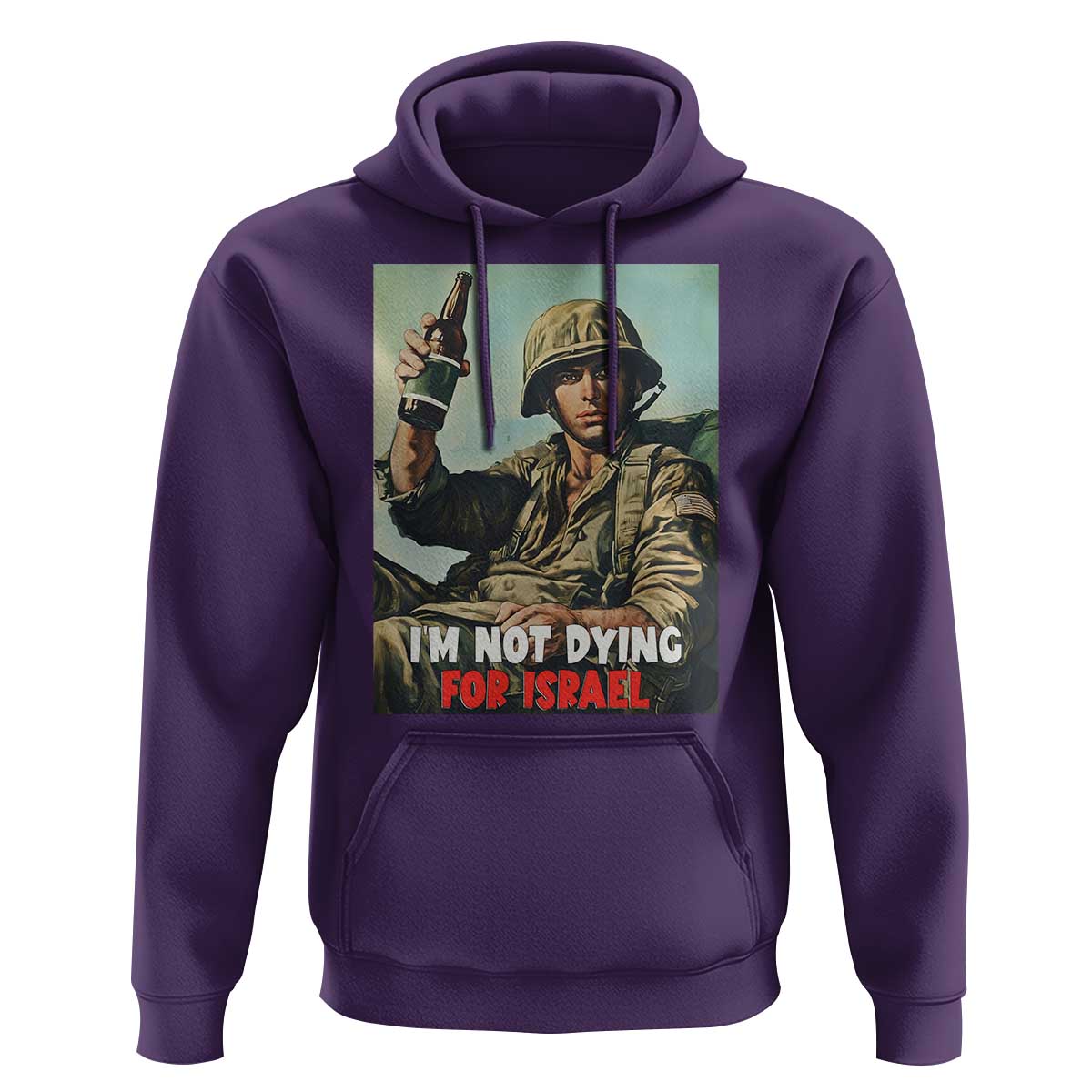 I’m Not Dying For Israel America First Veteran Hoodie Anti Foreign War Military Statement