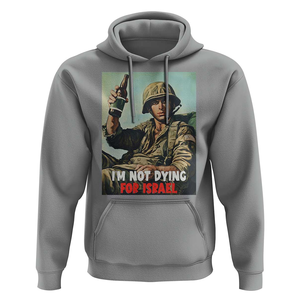 I’m Not Dying For Israel America First Veteran Hoodie Anti Foreign War Military Statement