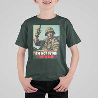 I’m Not Dying For Israel America First Veteran T Shirt For Kid Anti Foreign War Military Statement