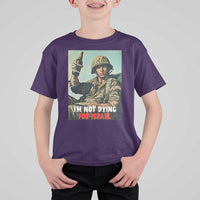 I’m Not Dying For Israel America First Veteran T Shirt For Kid Anti Foreign War Military Statement