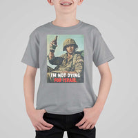 I’m Not Dying For Israel America First Veteran T Shirt For Kid Anti Foreign War Military Statement