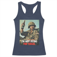 I’m Not Dying For Israel America First Veteran Racerback Tank Top Anti Foreign War Military Statement