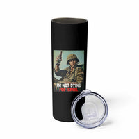I’m Not Dying For Israel America First Veteran Skinny Tumbler Anti Foreign War Military Statement