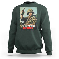 I’m Not Dying For Israel America First Veteran Sweatshirt Anti Foreign War Military Statement