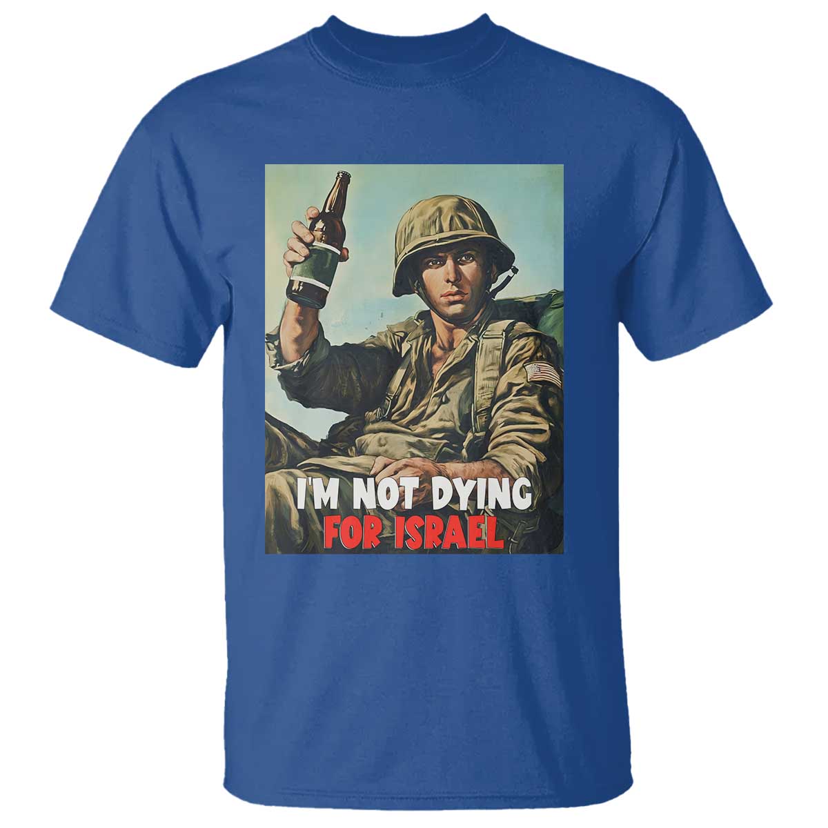 I’m Not Dying For Israel America First Veteran T Shirt Anti Foreign War Military Statement