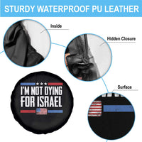 I’m Not Dying For Israel America First Political Statement Spare Tire Cover Red White Blue Patriotic Military Protest