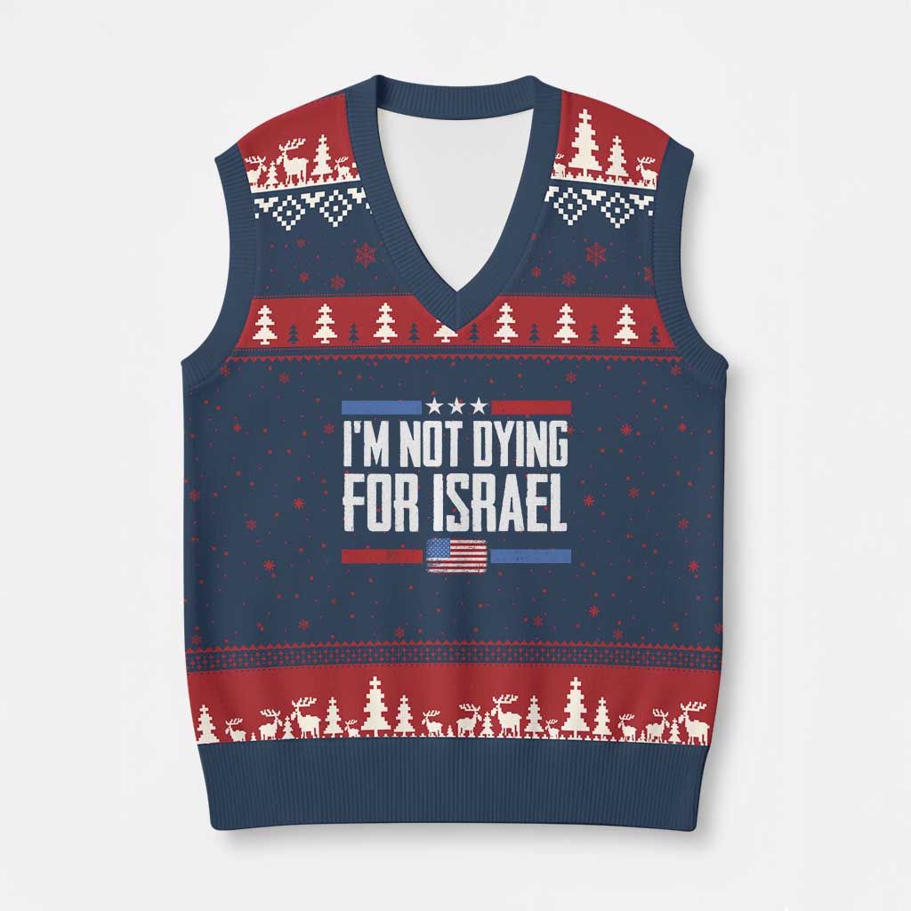 I’m Not Dying For Israel America First Political Statement V-Neck Knit Sweater Vest Red White Blue Patriotic Military Protest