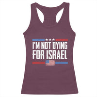 I’m Not Dying For Israel America First Political Statement Racerback Tank Top Red White Blue Patriotic Military Protest