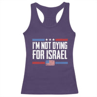 I’m Not Dying For Israel America First Political Statement Racerback Tank Top Red White Blue Patriotic Military Protest