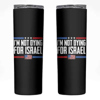 I’m Not Dying For Israel America First Political Statement Skinny Tumbler Red White Blue Patriotic Military Protest