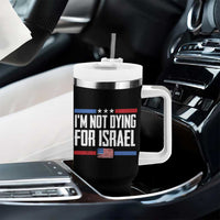 I’m Not Dying For Israel America First Political Statement Tumbler With Handle Red White Blue Patriotic Military Protest